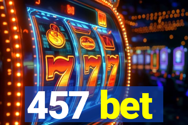 457 bet